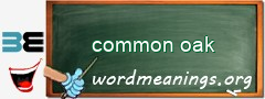WordMeaning blackboard for common oak